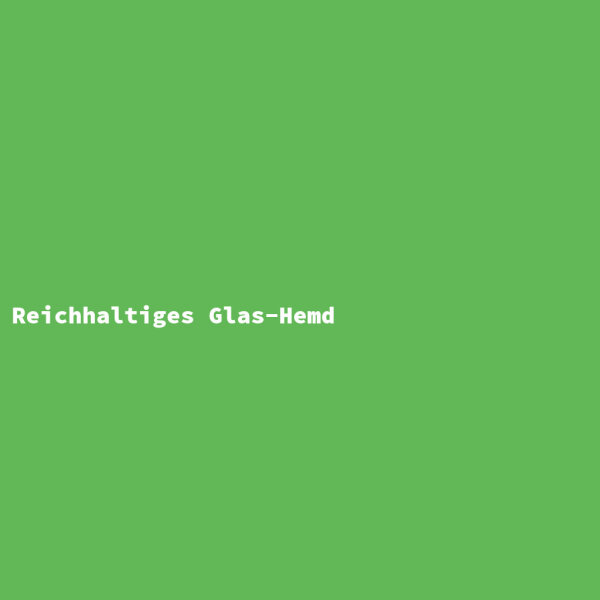Reichhaltiges Glas-Hemd