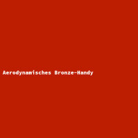 Aerodynamisches Bronze-Handy